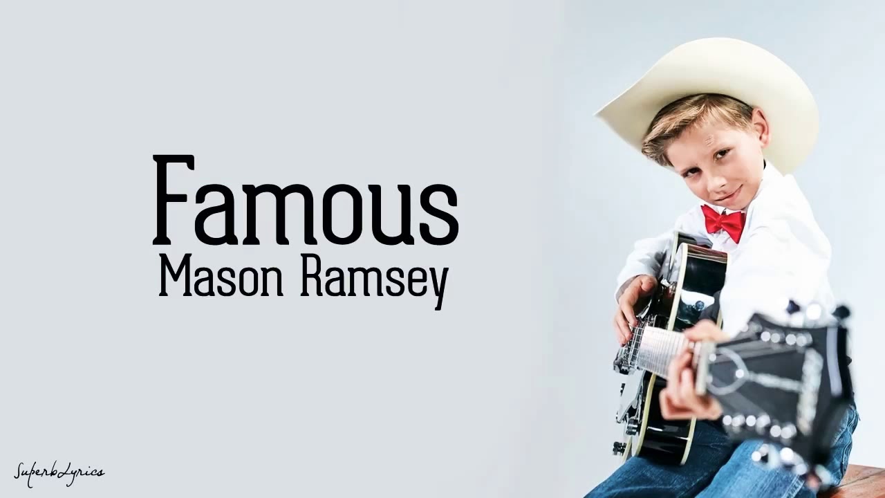 Mason Ramsey - Famous (Lyrics Video) 🎶