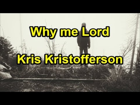 Why me Lord - Kris Kristofferson (Lyrics)