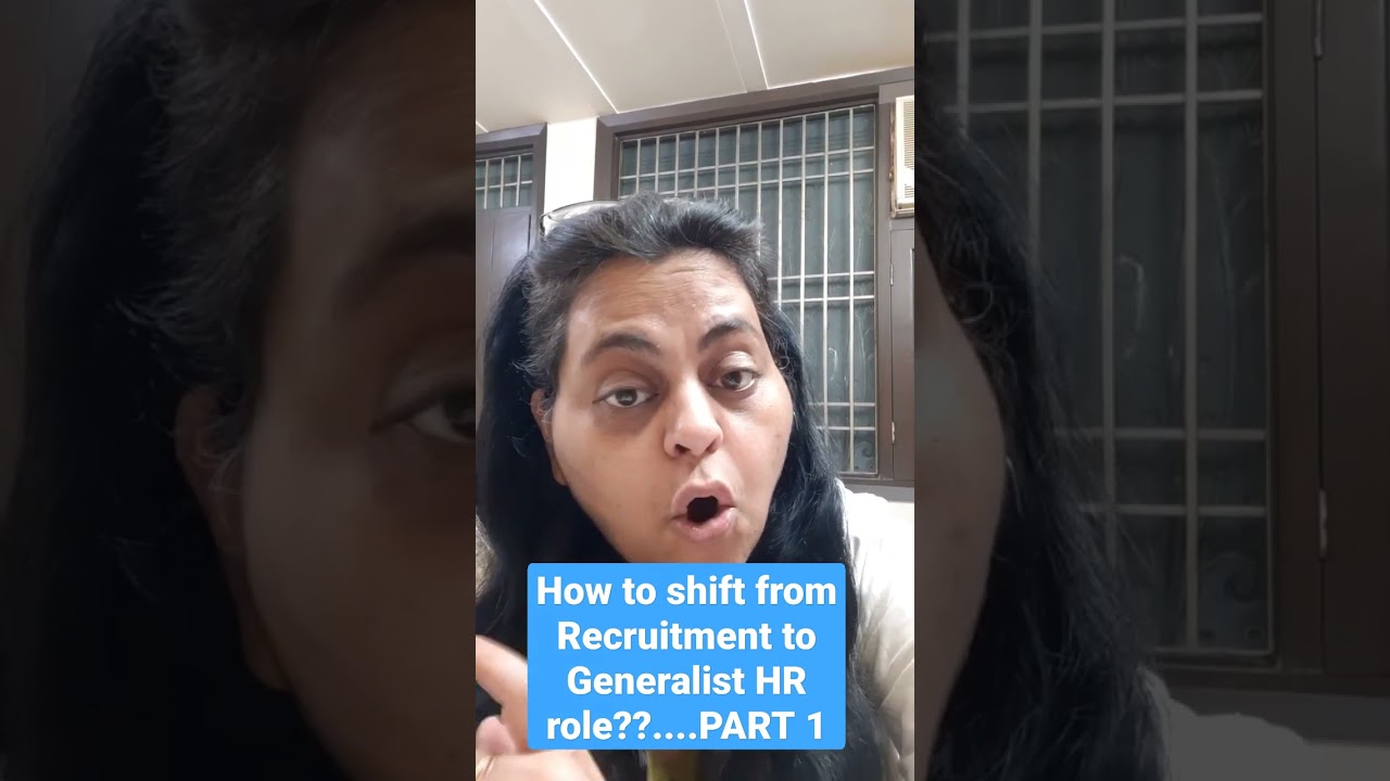 How to shift from Recruitment to HR Generalist role? Check Part 1..Leaders In Making