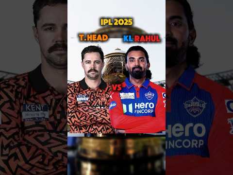 KL Rahul vs Travis Head – IPL 2025 Stats 🔥