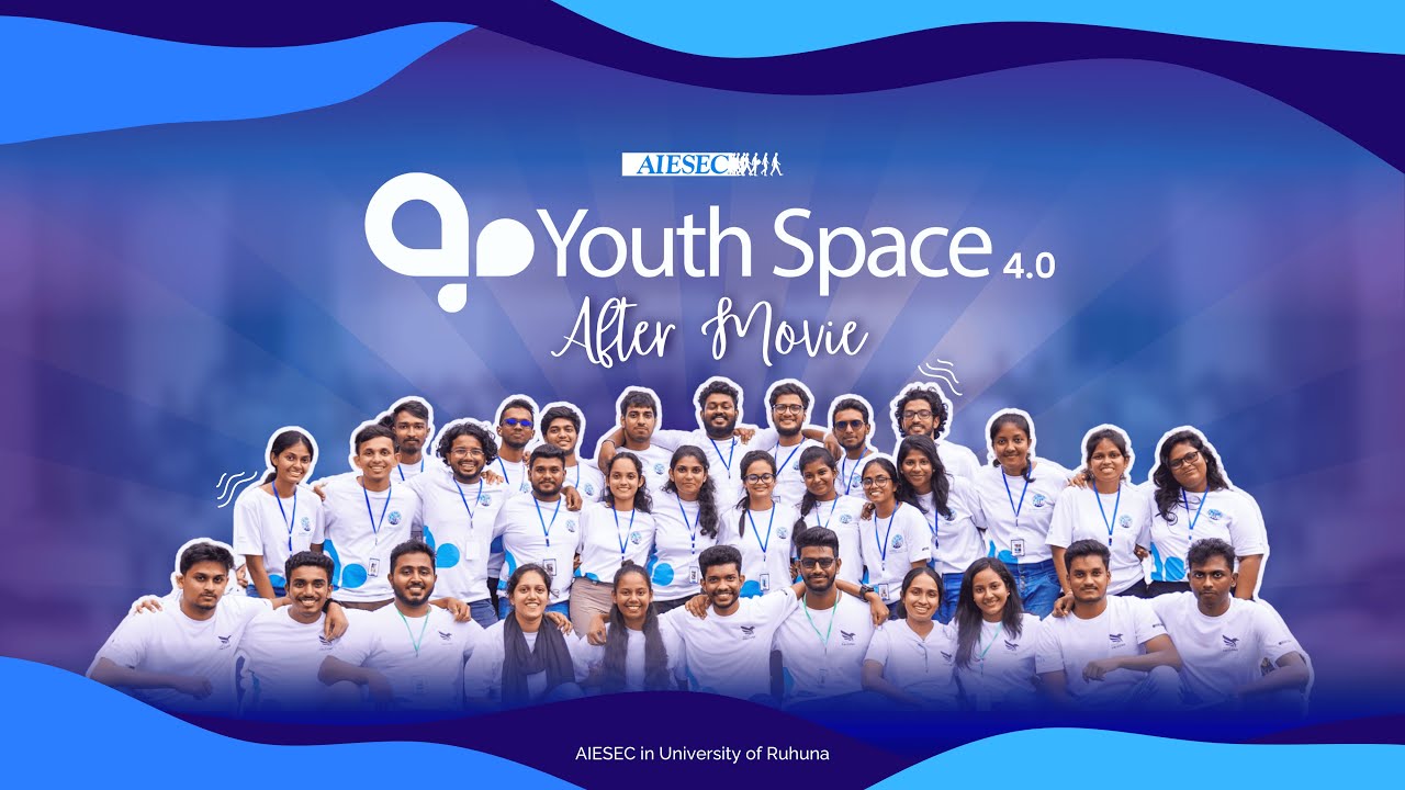 Youth Space 4.0 After Movie π | AIESEC Ruhuna