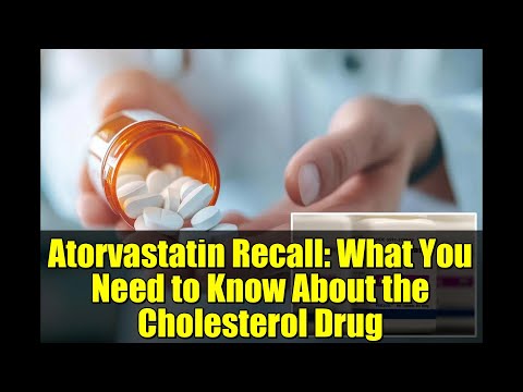 Atorvastatin Recall: What You Need to Know About the Cholesterol Drug