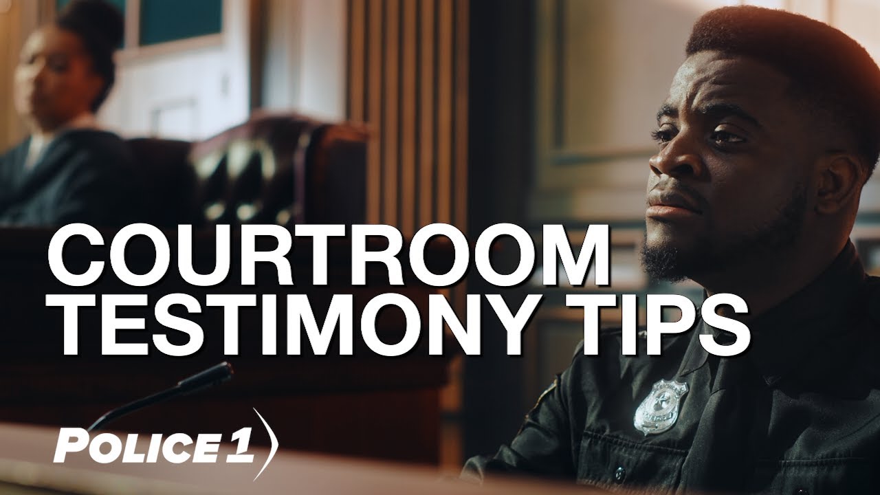 Police Courtroom Testimony Tips 🏛️