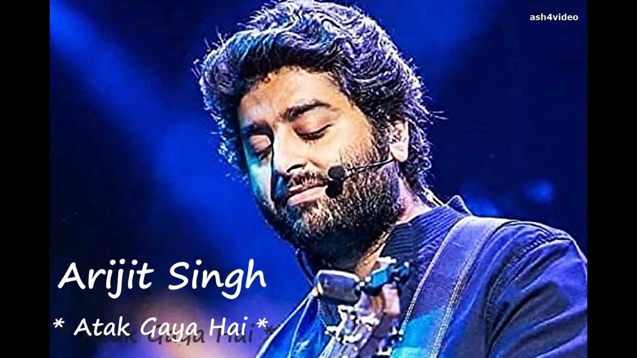 Arijit Singh - Atak Gaya Hai (HD) πΆ