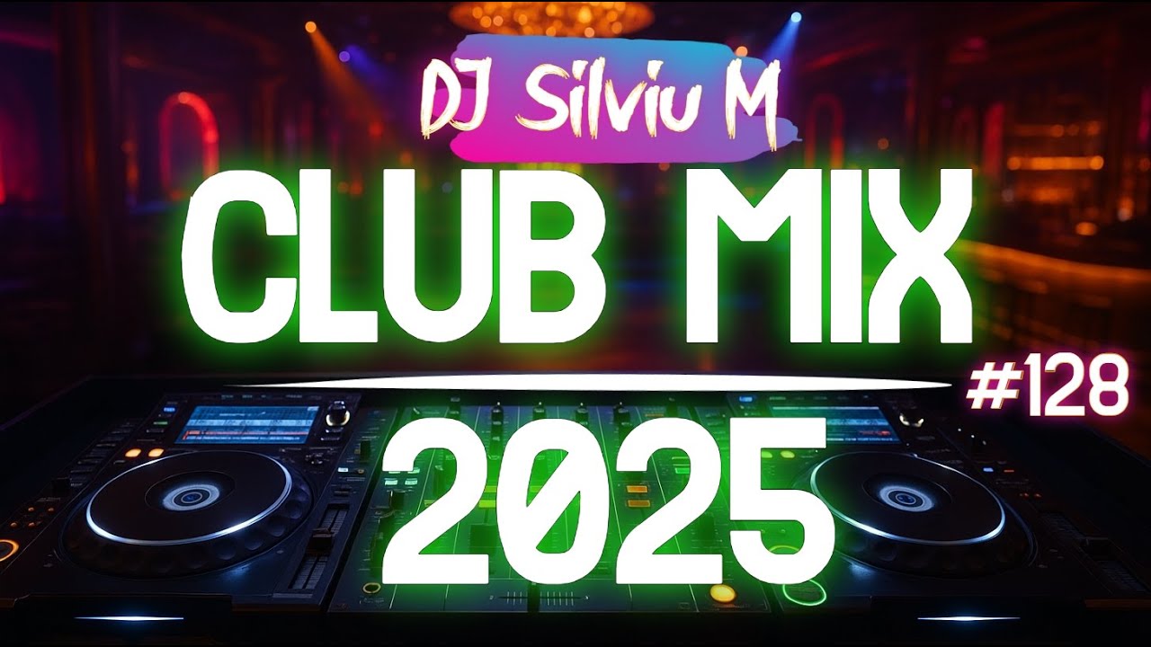 Music Mix 2025 #128 Party Club Dance 2025 | Best Remixes Of Popular Songs 2025 MEGAMIX (DJ Silviu M)