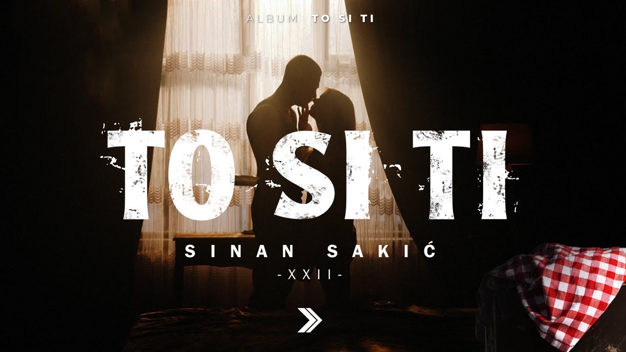 Sinan Sakic - XXII - To si ti (Official Video)