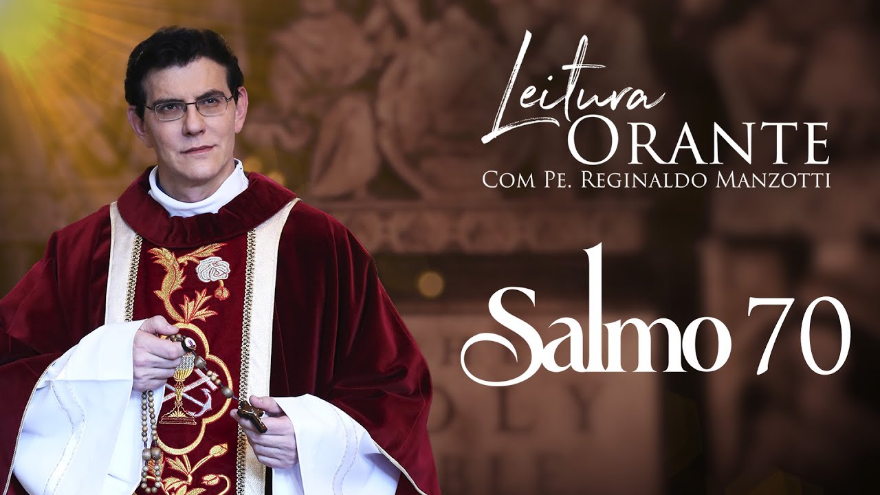 LEITURA ORANTE | SALMO 70 | 24/06/2024 | @PadreManzottiOficial