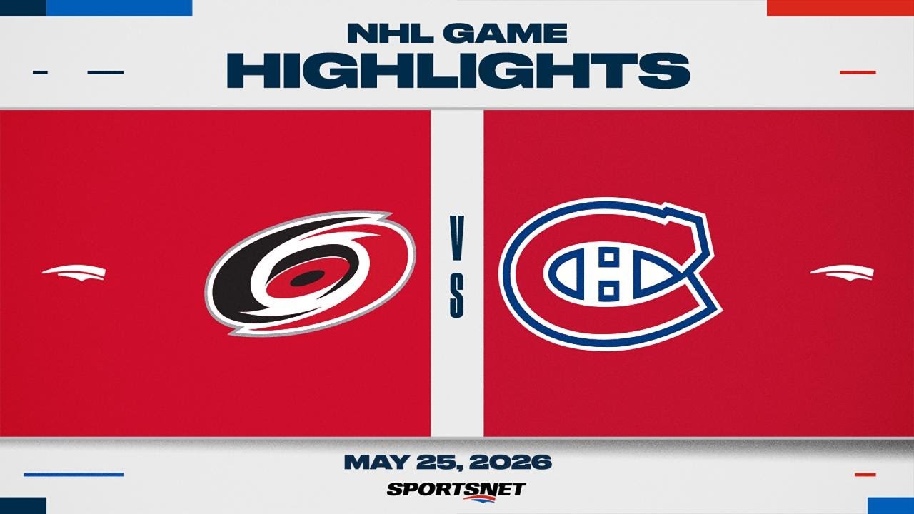 NHL Game 3 Highlights | Hurricanes vs. Canadiens - May 25, 2026