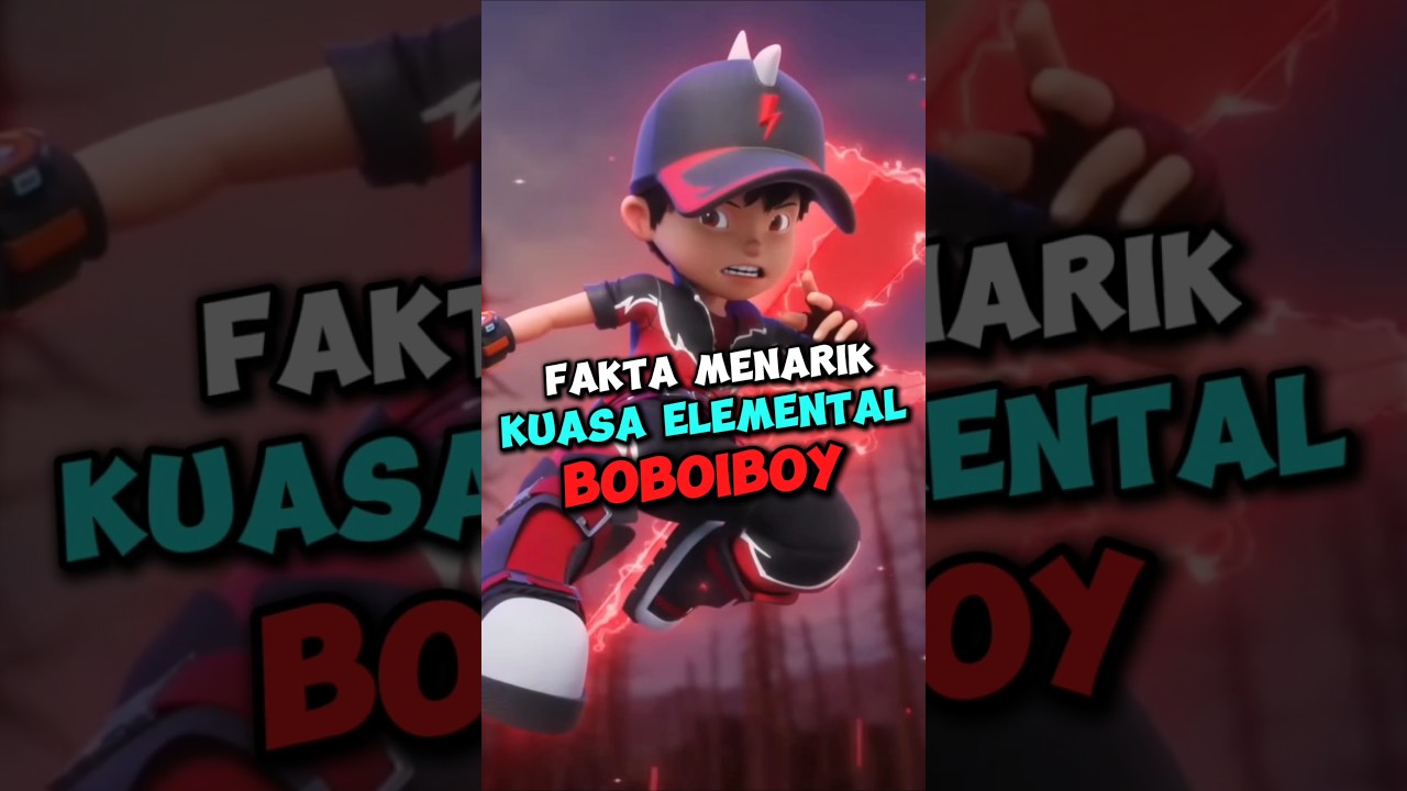 Fakta Menarik tentang Kuasa Elemental Boboiboy yang Wajib Anda Ketahui ๐