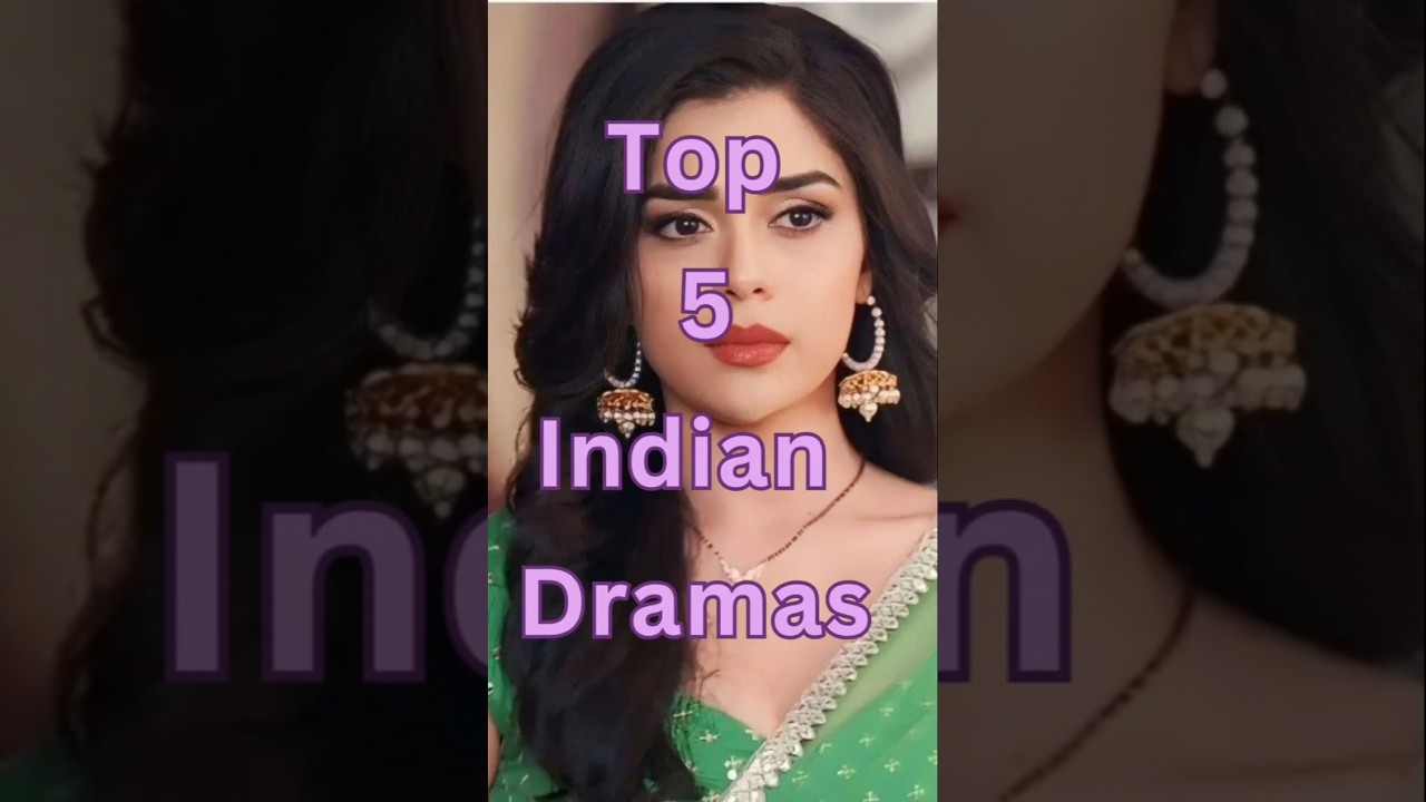 Top 5 Must-Watch Indian Dramas 🎬