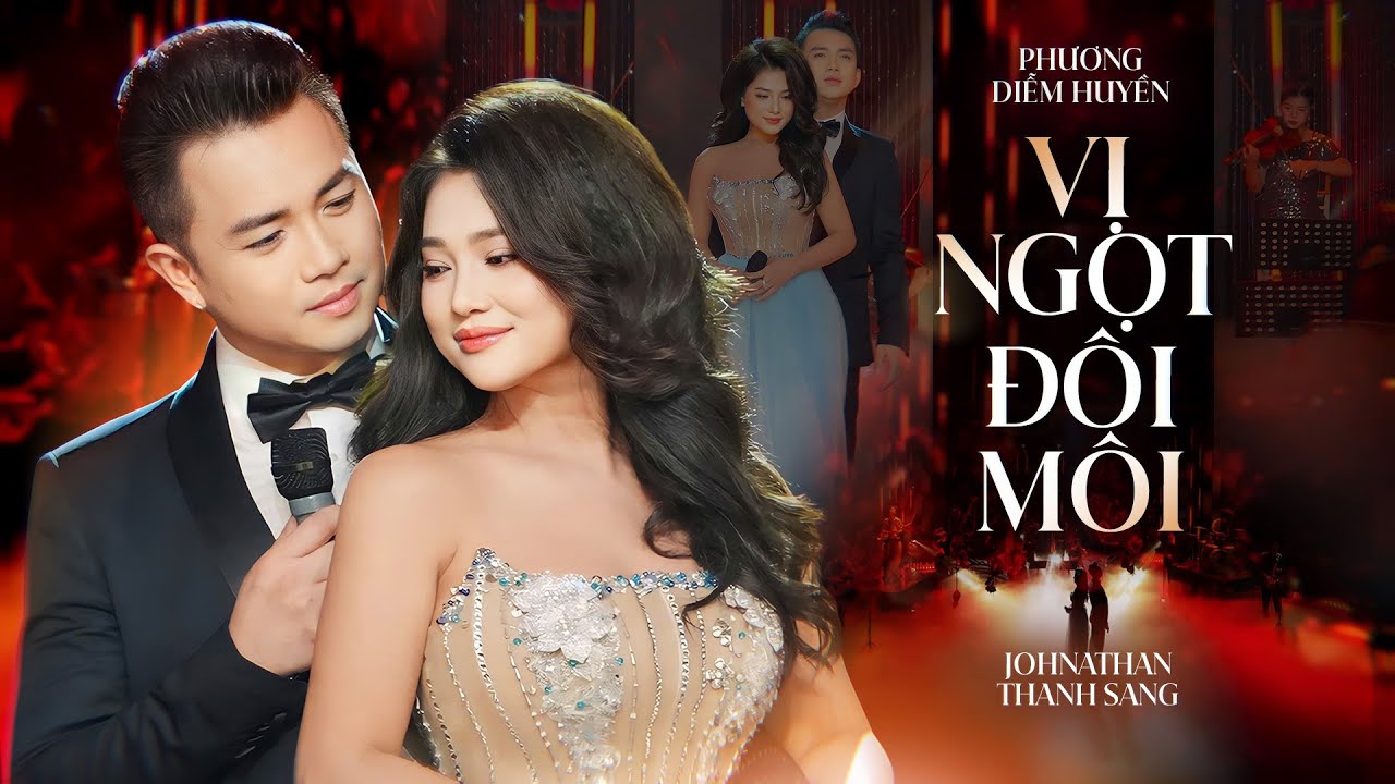 Vị Ngọt Đôi Môi - Phương Diễm Huyền ft Johnathan Thanh Sang 🎶