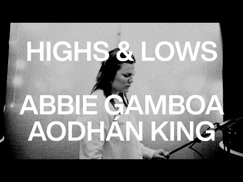 Abbie Gamboa & Aodhán King - HIGHS AND LOWS (Official Lyric Video)