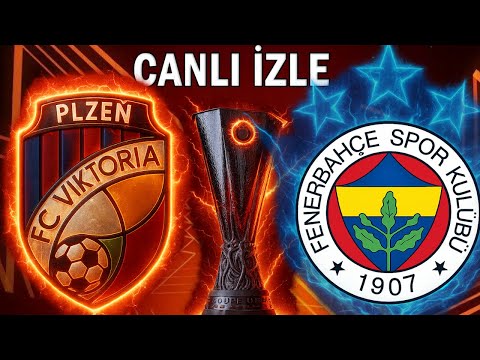 FENERBAHÇE VİKTORİA PLZEN MAÇI CANLI İZLE