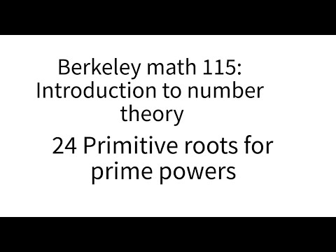 Number Theory Lecture 24: Primitive Roots for Prime Powers