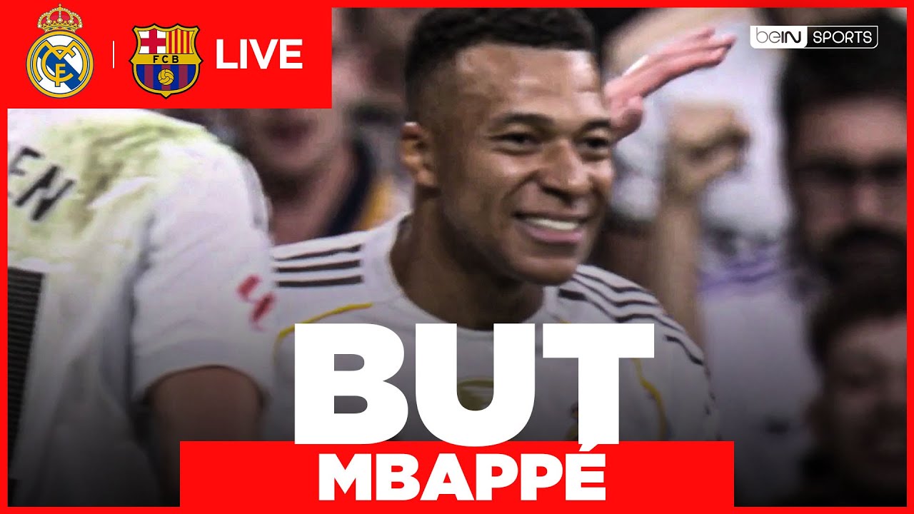 LIVE : Real Madrid – FC Barcelone – Kylian MBAPPÉ ouvre le score avec une assistance de Bellingham
