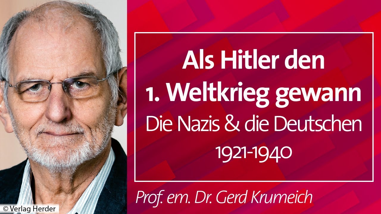 Als Hitler den Ersten Weltkrieg gewann - Prof. em. Dr. Gerd Krumeich, 29.01.25