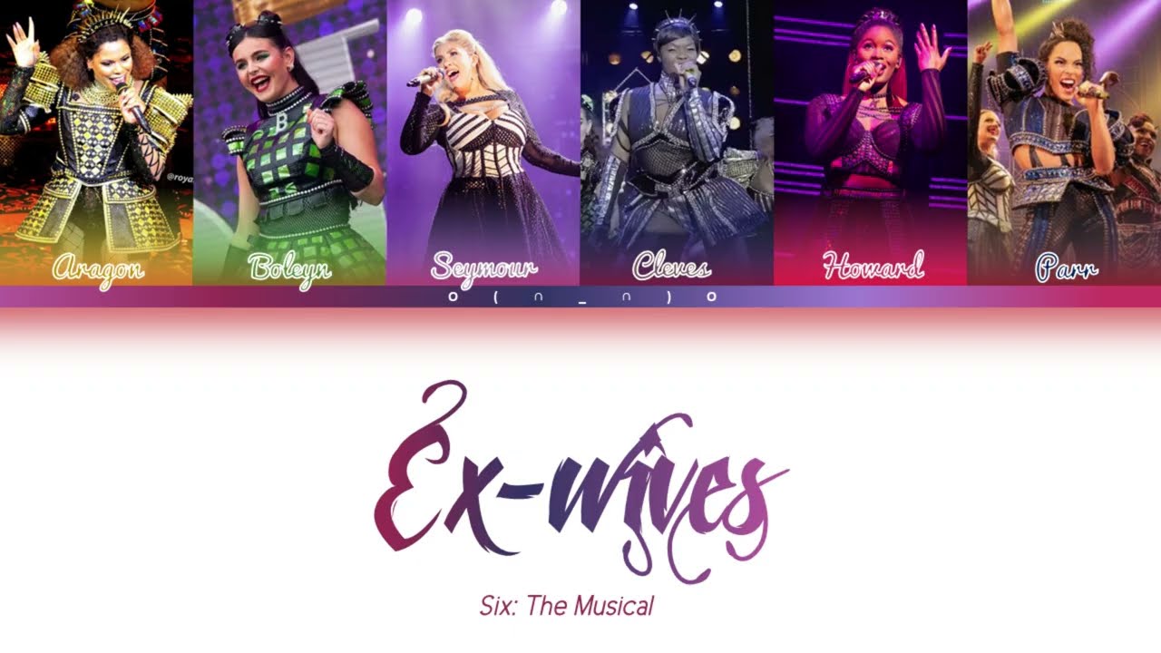 Six: The Musical Ex-Wives (Color Coded Lyrics) ๐ถ
