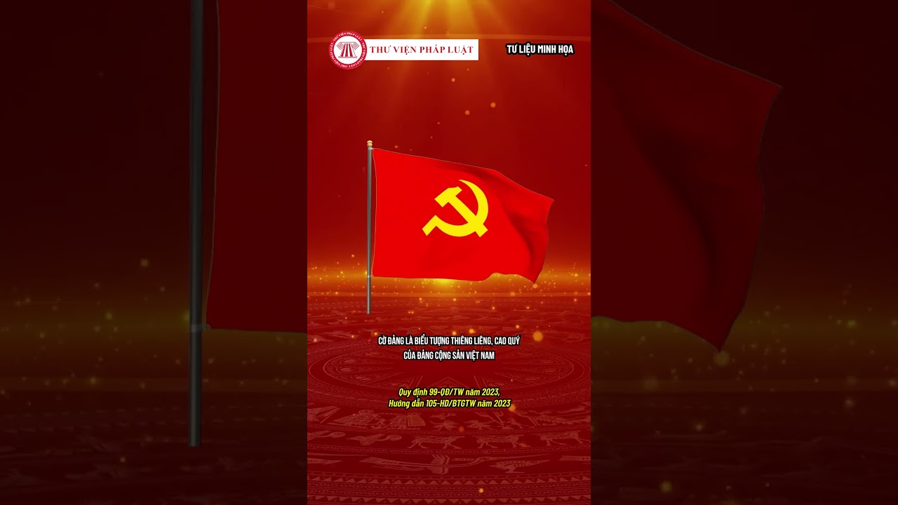 Ý Nghĩa Sâu Sắc của Cờ Đảng Cộng Sản Việt Nam 🇻🇳 | Thư Viện Pháp Luật