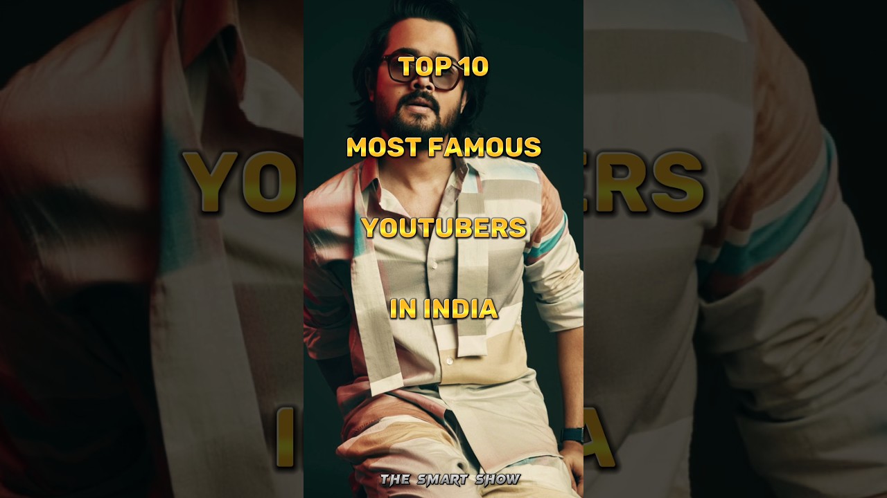 Top 10 Most Famous Indian YouTubers 🇮🇳