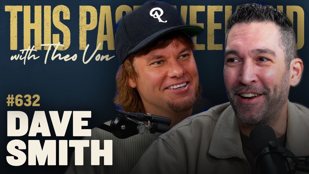 Dave Smith | This Past Weekend w/ Theo Von #632