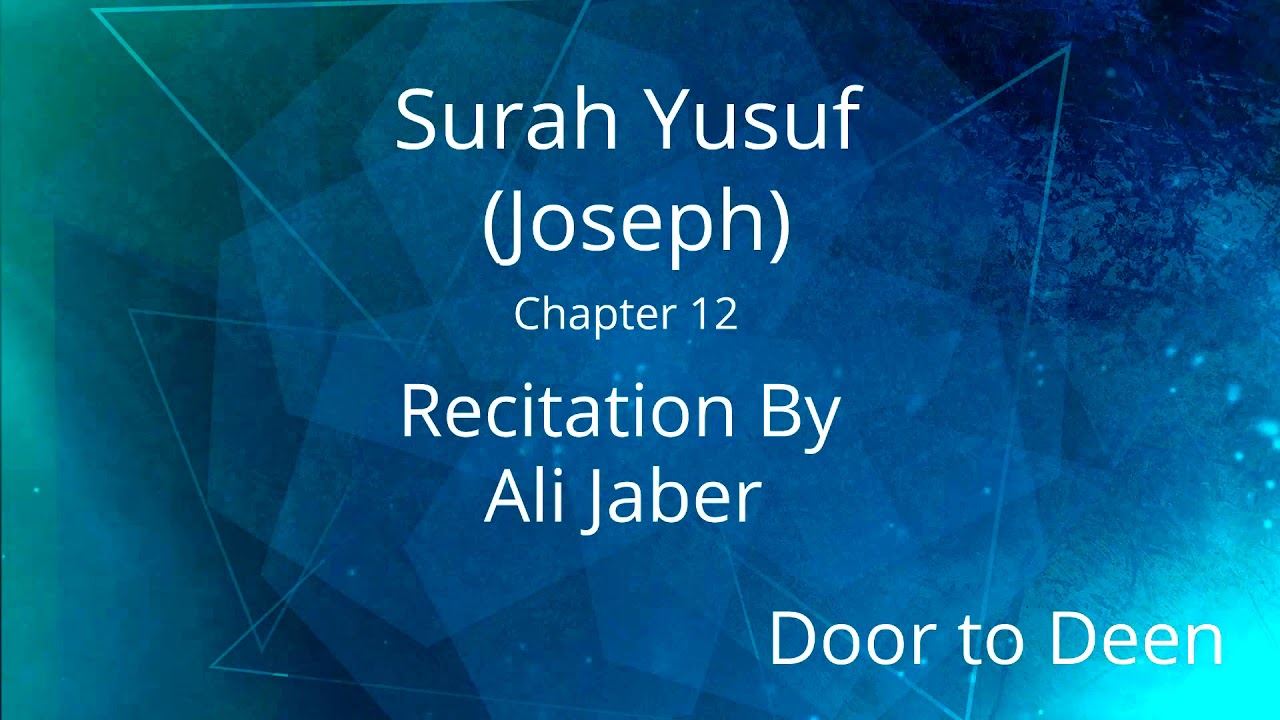 Surah Yusuf Recitation by Ali Jaber 🎶