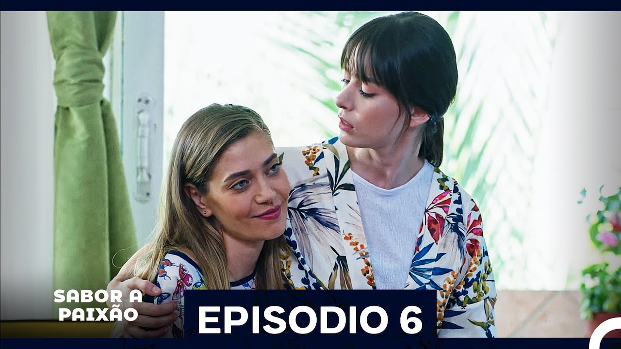 Sabor A Paixão Episódio 6 Completo em Português 🎬