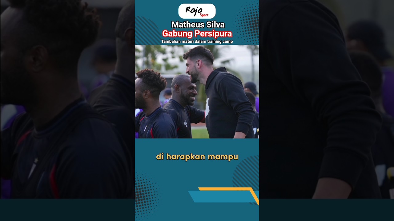 Persipura Tambah Amunisi dengan Kedatangan Matheus Silva di Training Camp 🏟️