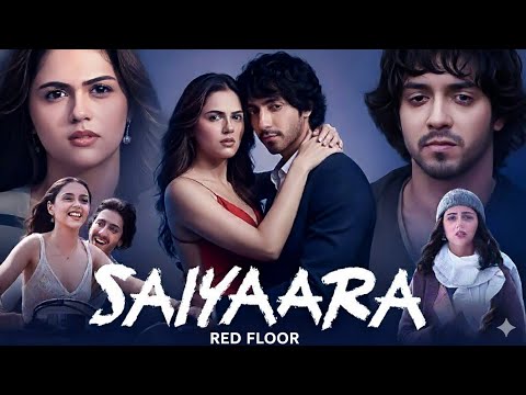Saiyaara - Red Floor Full Movie 2025 | Full Love Story Hindi Movie | Night watch
