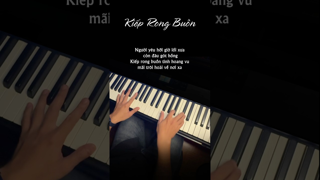 Kiếp Rong Buồn Piano Cover 🎹
