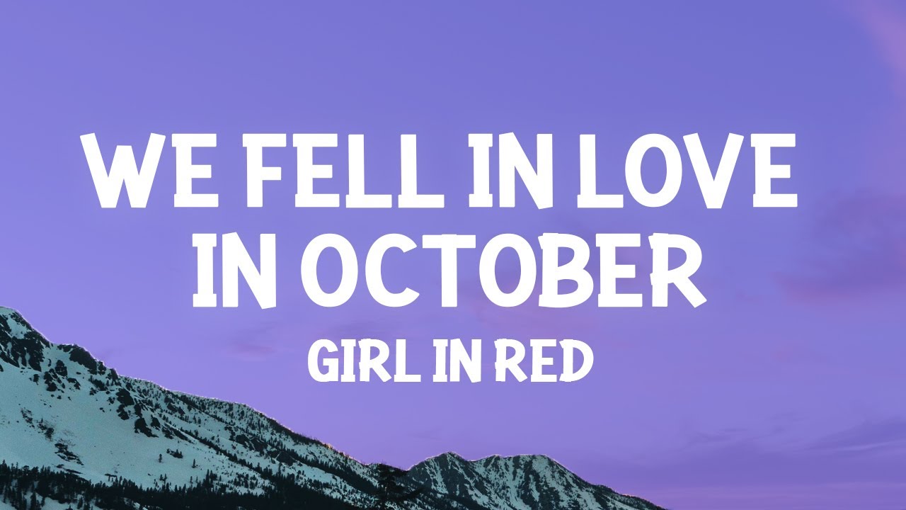 Girl in Red - We Fell in Love in October 🎶 | Lyrics & Song Insights