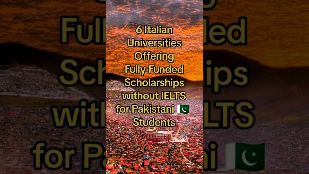 6 Six Italian Universities Providing Fully-Funded Scholarships Without IELTS for Pakistani Students