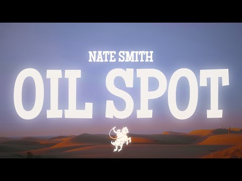 Nate Smith - Oil Spot (Lyrics)