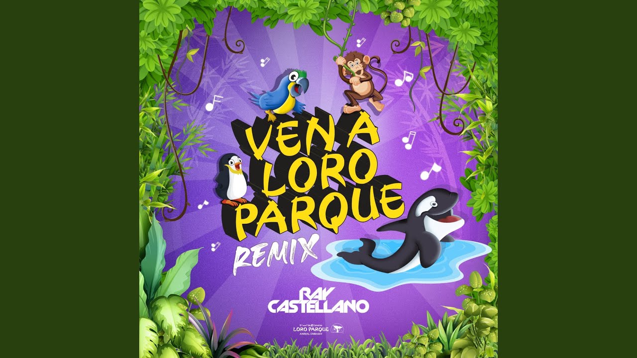 Ven a Loro Parque (Remix) by Ray Castellano 🎶