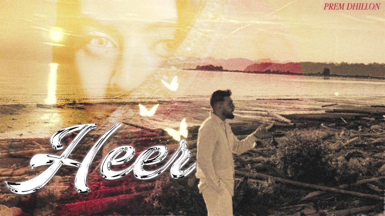 HEER (Unofficial Video) by Prem Dhillon 🎶