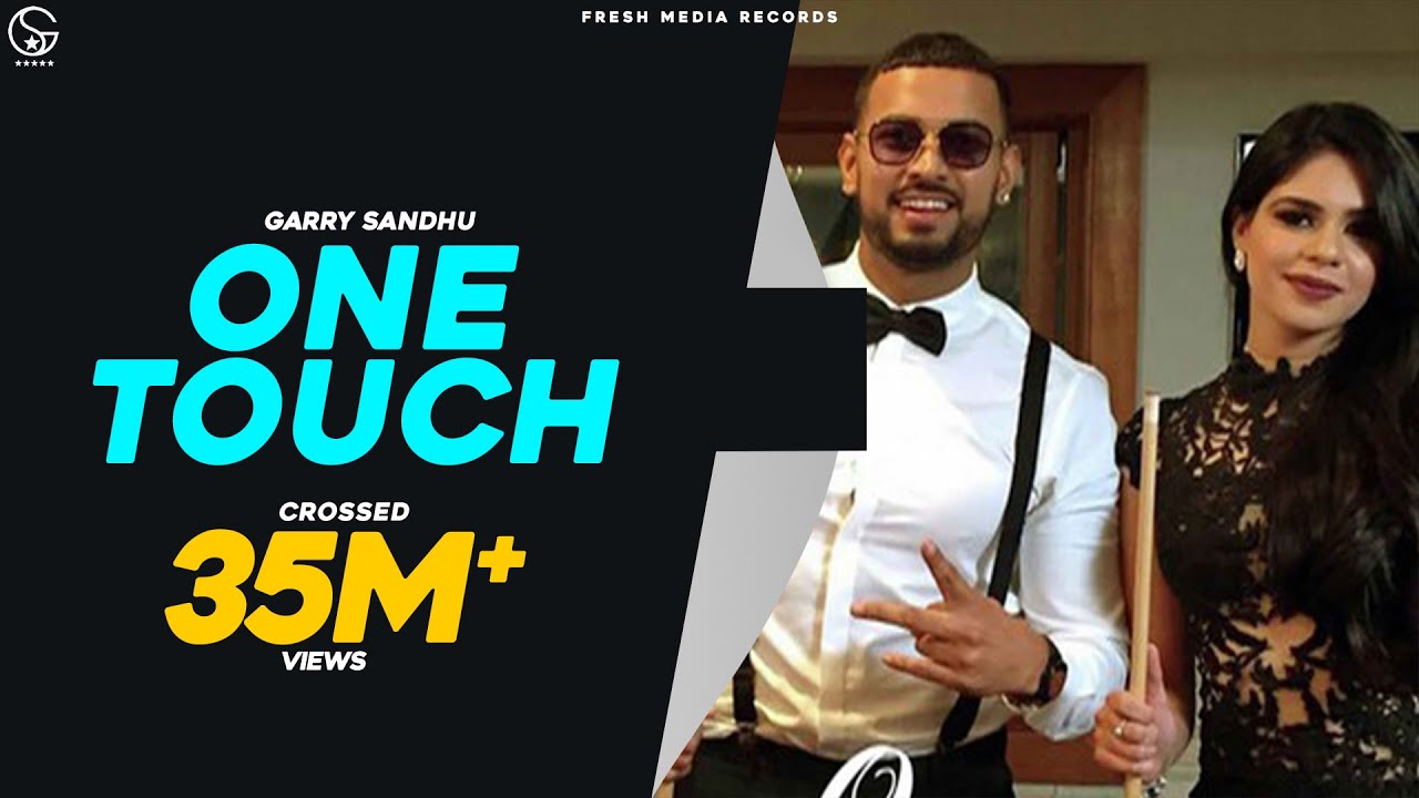 Garry Sandhu & Roach Killa - One Touch (Full Video) 🎶