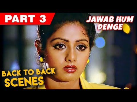 Sridevi Back To Back Scenes | Jawab Hum Denge | Jackie Shroff, Shatrughan Sinha | Part 3