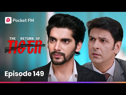 Episode 149 | The Return of Tiger | Pocket FM