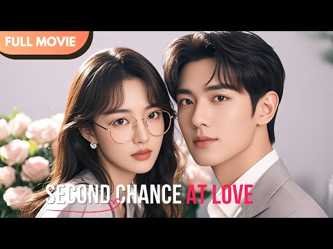 [ENG  SUB] Second Chance at Love | Full #cdrama #Minidrama