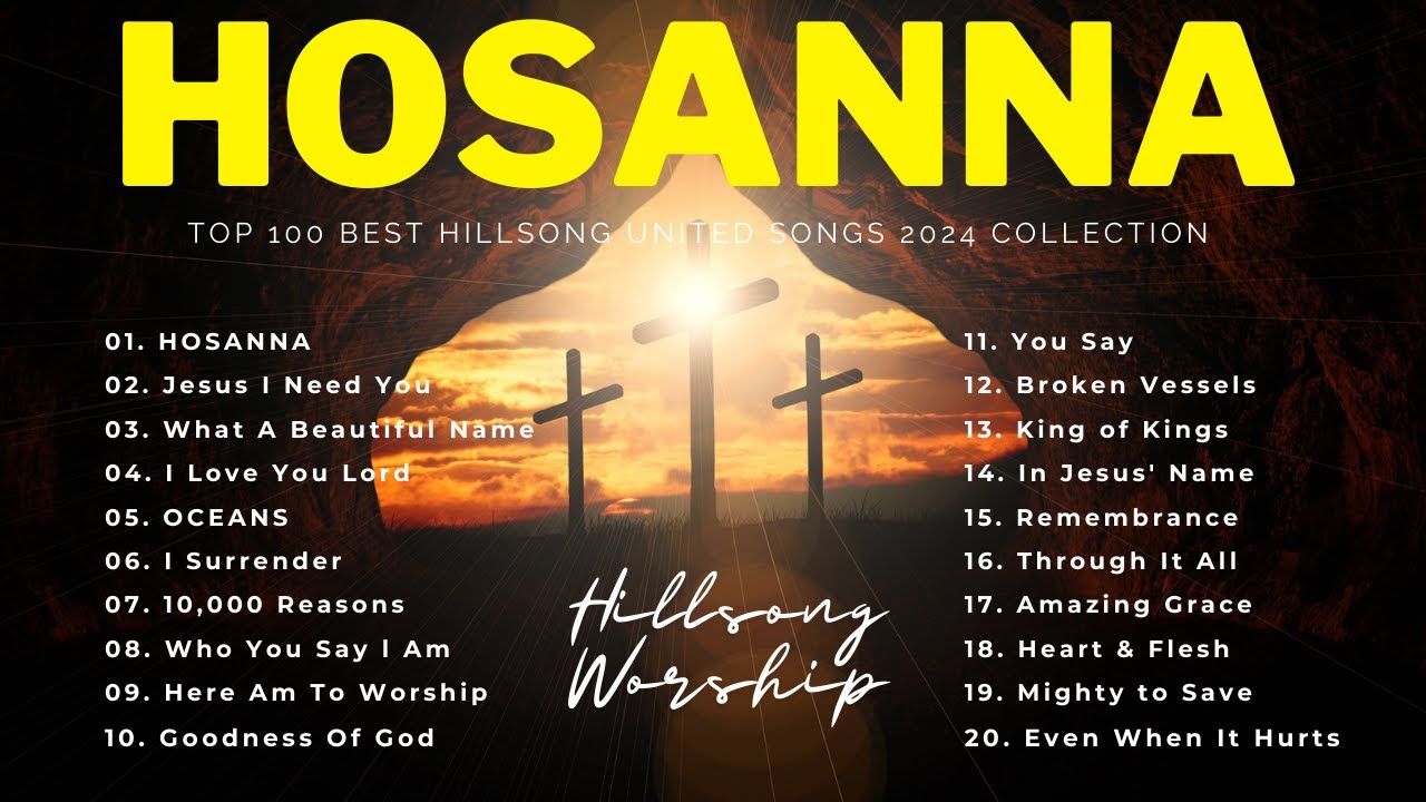 HOSANNA: Top 100 Hillsong United Worship Songs 2024
