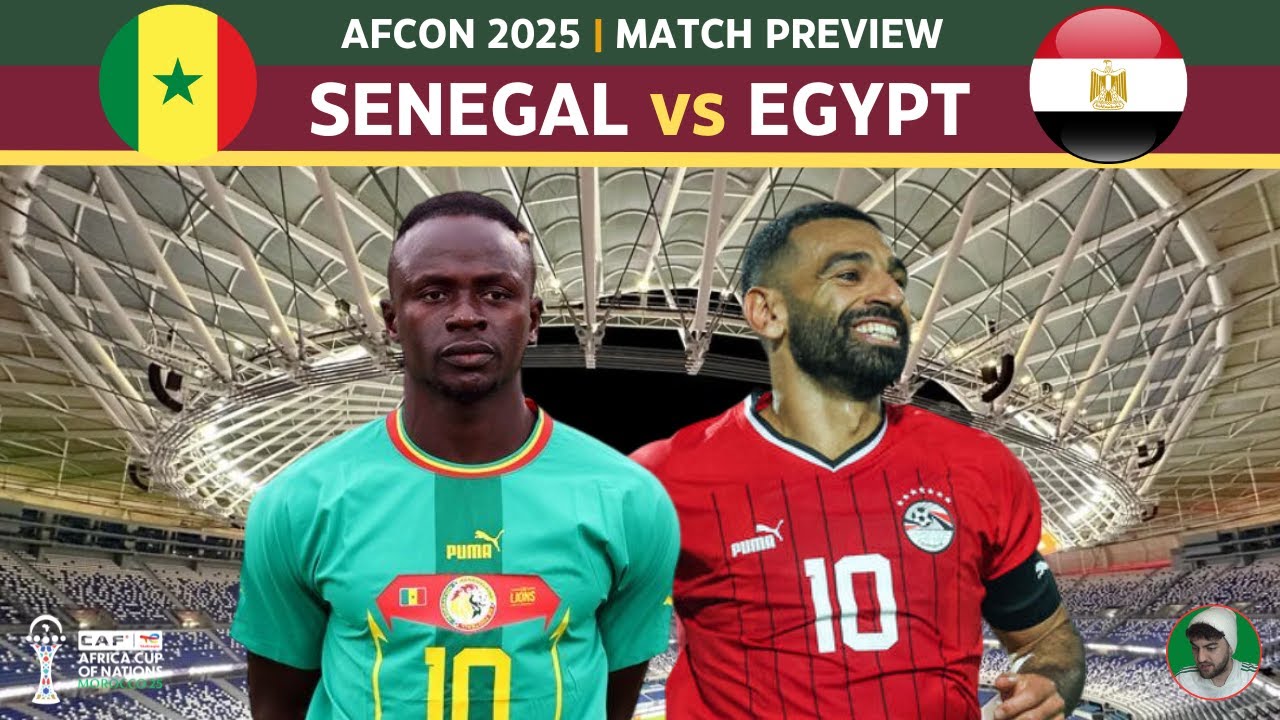 Senegal vs Egypt | AFCON 2025 Semi-Final Preview