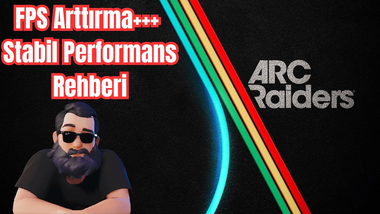 Arc Raiders Başlangıç Rehberi: FPS ve Performans İpuçları 🎮