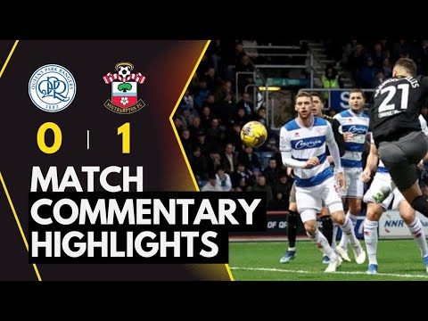 Queens Park Rangers Vs Southampton Match Commentary Highlights