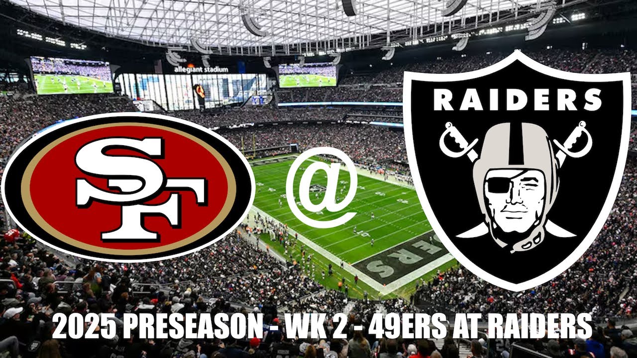 2025 Preseason Week 2: 49ers vs. Raiders – Full Game Replay 🏈