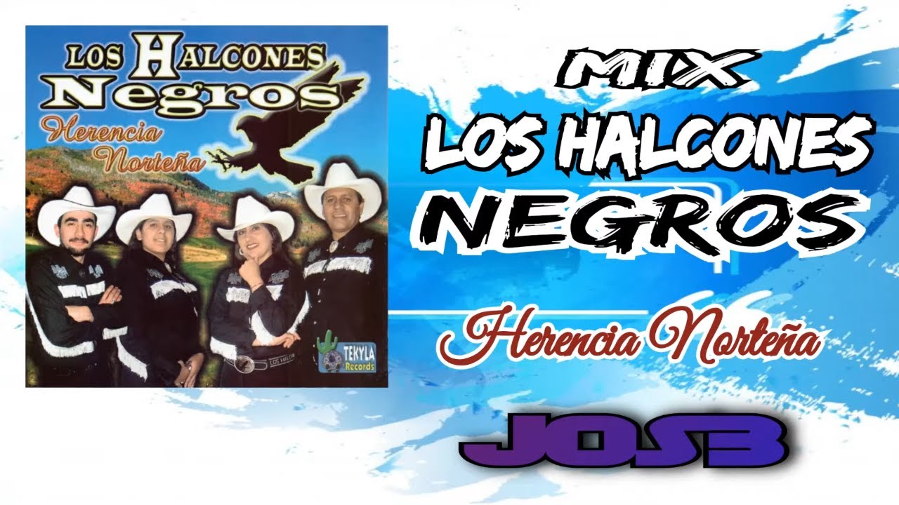 Mix Los Halcones Negros x JOS3 (Herencia Norteña)