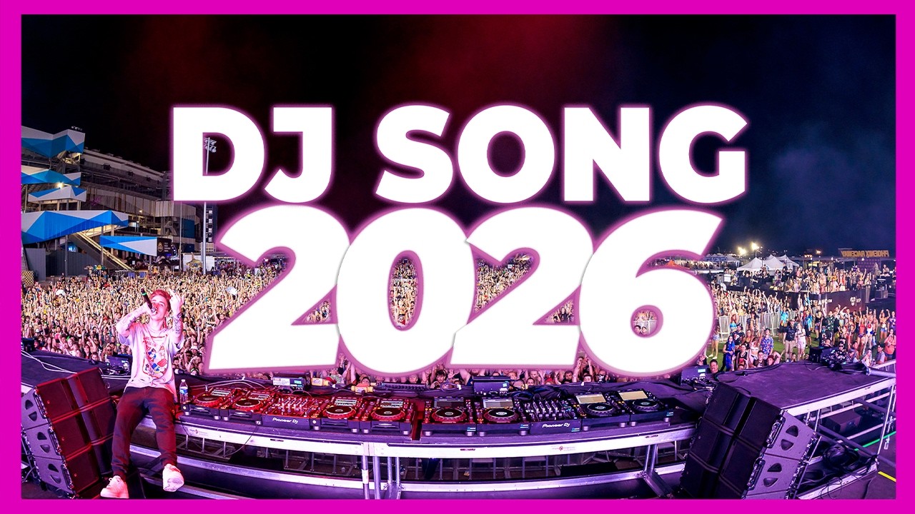 DJ SONG 2026 - Remixes & Mashups of Popular Songs 2026 | DJ Remix Club Music Disco DJ Mix 2025