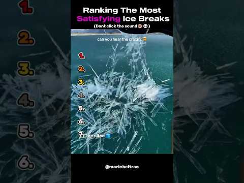 Ranking The Most Satisfying Ice Breaks