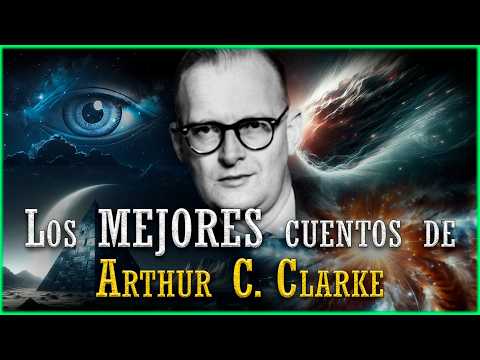 +1 Hora de CUENTOS de CIENCIA FICCIÓN de Arthur C. Clarke | El Centinela, El Alimento de los Dioses