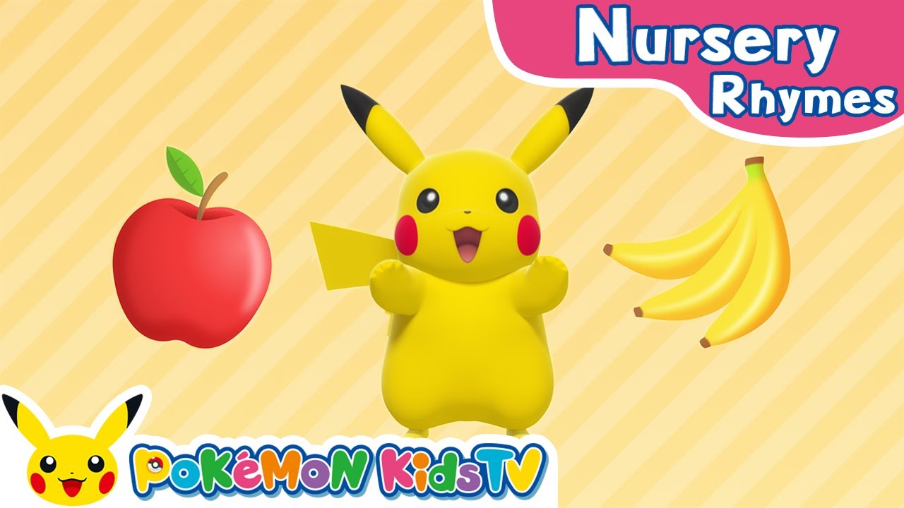 Apples & Bananas Nursery Rhyme with Pokémon 🍎🍌