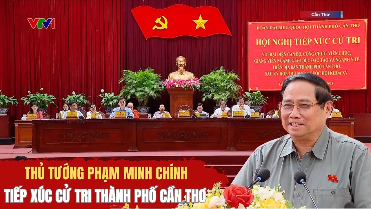 Thủ tướng Phạm Minh Chính gặp cử tri Cần Thơ 🇻🇳