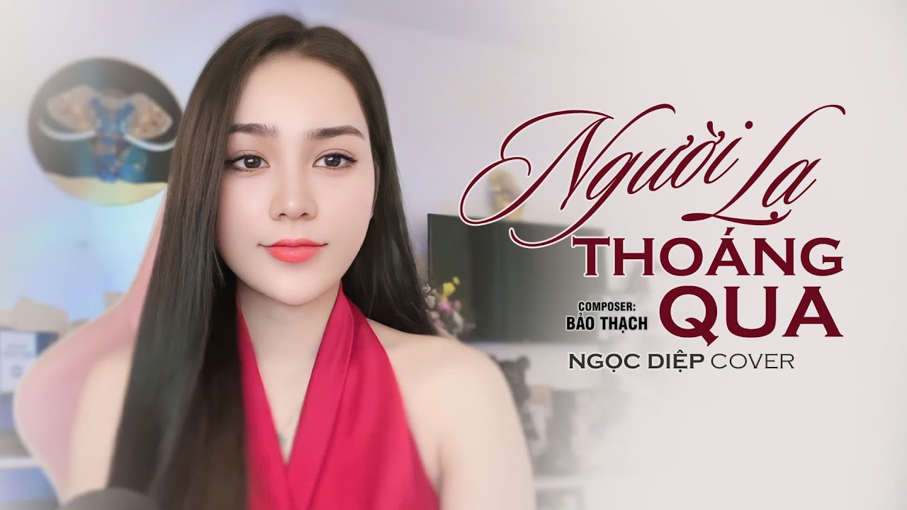 Người Lạ Thoáng Qua - Khởi My | Ngọc Diệp Cover 🎶